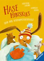 Cover-Bild Hase Hibiskus und der Schnupfenschnäuz - Kinderbuch ab 3 Jahre, Vorlesebuch