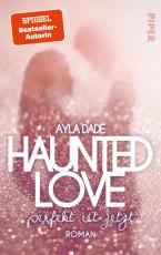 Cover-Bild Haunted Love - Perfekt ist Jetzt