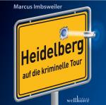 Cover-Bild Heidelberg auf die kriminelle Tour - Das Hörbuch