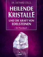 Cover-Bild Heilende Kristalle und die Kraft von Edelsteinen