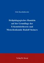 Cover-Bild Heilpädagogisches Handeln auf der Grundlage der Erkenntnistheorie und Menschenkunde Rudolf Steiners