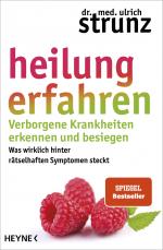 Cover-Bild Heilung erfahren. Verborgene Krankheiten erkennen und besiegen