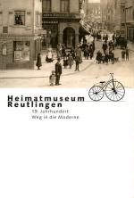 Cover-Bild Heimatmuseum Reutlingen. 19 Jahrhundert. Weg in die Moderne