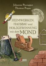 Cover-Bild Heimwerken, Hausbau und Holzgewinnung mit dem Mond