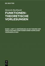 Cover-Bild Heinrich Burkhardt: Funktionentheoretische Vorlesungen / Einführung in die Theorie der analytischen Funktionen einer komplexen Veränderlichen