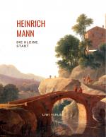 Cover-Bild Heinrich Mann: Die kleine Stadt. Vollständige Neuausgabe