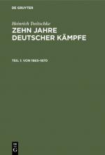 Cover-Bild Heinrich Treitschke: Zehn Jahre deutscher Kämpfe / Von 1865–1870