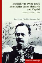 Cover-Bild Heinrich VII. Prinz Reuß Botschafter unter Bismarck und Caprivi