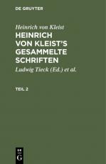 Cover-Bild Heinrich von Kleist: Heinrich von Kleist’s gesammelte Schriften / Heinrich von Kleist: Heinrich von Kleist’s gesammelte Schriften. Teil 2