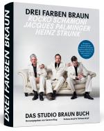 Cover-Bild Heinz Strunk * Rocko Schamoni * Jacques Palminger: Drei Farben Braun – Das große Studio Braun Buch - Zusätzlich mit drei handsignierten Siebdrucken der Künstler