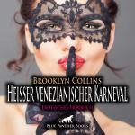 Cover-Bild Heißer venezianischer Karneval | Erotik Audio Story | Erotisches Hörbuch Audio CD