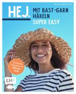 Cover-Bild Hej. Mit Bast-Garn häkeln super easy