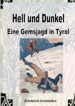 Cover-Bild Hell und Dunkel. Eine Gemsjagd in Tyrol.