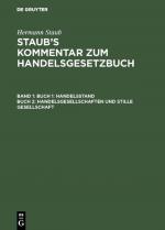 Cover-Bild Hermann Staub: Staub’s Kommentar zum Handelsgesetzbuch / Buch 1: Handelsstand, Buch 2: Handelsgesellschaften und stille Gesellschaft