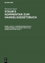 Cover-Bild Hermann Staub: Staub’s Kommentar zum Handelsgesetzbuch / Buch 1: Handelsstand, Buch 2: Handelsgesellschaften und stille Gesellschaften