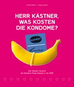 Cover-Bild Herr Kästner, was kosten die Kondome?