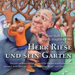 Cover-Bild Herr Riese und sein Garten - Ein fast weihnachtliches Musical für Kinder und Erwachsene frei nach dem Märchen 'Der selbstsüchtige Riese' von Oscar Wilde
