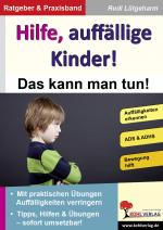 Cover-Bild Hilfe, auffällige Kinder!