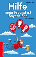 Cover-Bild Hilfe, mein Freund ist Bayern-Fan