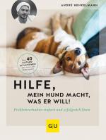 Cover-Bild Hilfe, mein Hund macht, was er will!