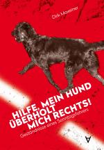 Cover-Bild Hilfe, mein Hund überholt mich rechts!