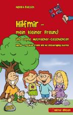 Cover-Bild Hilfmir - mein kleiner Freund und seine Mutmacher-Geschichten / Hilfmir - my little friend and his encouraging stories