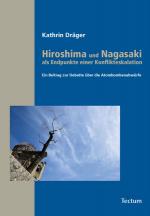Cover-Bild Hiroshima und Nagasaki als Endpunkte einer Konflikteskalation