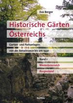 Cover-Bild Historische Gärten Österreichs. Garten- und Parkanlagen von der Renaissance bis um 1930 / Historische Gärten Österreichs. Niederösterreich, Burgenland