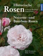 Cover-Bild Historische Rosen im Europa Rosarium Sangerhausen: Noisette- und Bourbon-Rosen