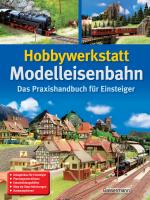 Cover-Bild Hobbywerkstatt Modelleisenbahn