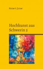 Cover-Bild Hochkunst aus Schwerin 5