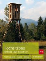 Cover-Bild Hochsitzbau einfach und praktisch