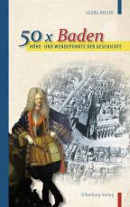 Cover-Bild Höhe- und Wendepunkte der Geschichte: 50 x Baden