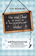 Cover-Bild Hör mal, Oma! Ich erzähle dir eine Geschichte vom Winter