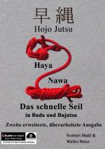 Cover-Bild Hojo Jutsu: Haya Nawa - "Das schnelle Seil" in Budo und Bujutsu
