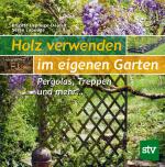 Cover-Bild Holz verwenden im eigenen Garten