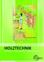 Cover-Bild Holztechnik Gestaltung, Konstruktion und Arbeitsplanung