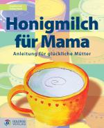 Cover-Bild Honigmilch für Mama