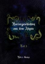 Cover-Bild Horrorgeschichten aus dem Abyss Teil 3