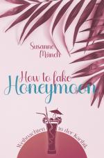 Cover-Bild How to fake honeymoon