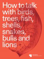 Cover-Bild How to talk with birds, trees, fish, shells, snakes, bulls and lions