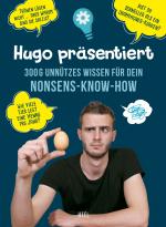 Cover-Bild Hugo präsentiert 300 g unnützes Wissen für dein Nonsens-Know-How