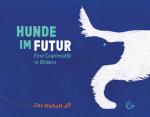 Cover-Bild Hunde im Futur. Das Malheft