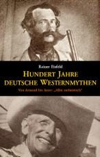 Cover-Bild Hundert Jahre deutsche Westernmythen