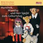 Cover-Bild Hurvinek, Manicka und Herr Spejbl zum Geburtstag