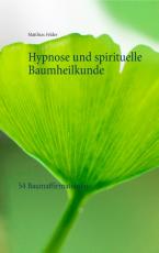 Cover-Bild Hypnose und spirituelle Baumheilkunde
