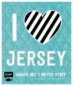 Cover-Bild I love Jersey – Nähen mit 1 Meter Stoff