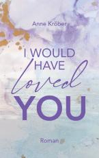 Cover-Bild I would have loved you