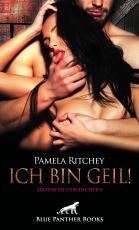 Cover-Bild Ich bin geil! Erotische Geschichten