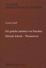 Cover-Bild 'Ich gedeihe inmitten von Seuchen'-Elfriede Jelinek - Theatertexte